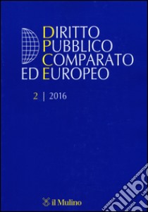 Diritto pubblico comparato ed europeo (2016). Vol. 2 libro