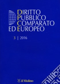 Diritto pubblico comparato europeo (2016). Vol. 3 libro