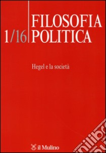 Filosofia politica (2016). Vol. 1: Hegel e la società libro