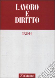 Lavoro e diritto (2016). Vol. 3 libro