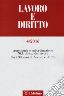 Lavoro e diritto (2016). Vol. 4 libro