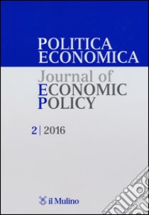 Politica economica-Journal of economic policy (2016). Vol. 2 libro