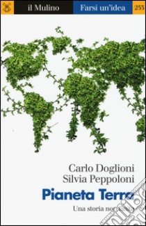 Pianeta Terra. Una storia non finita libro di Doglioni Carlo; Peppoloni Silvia