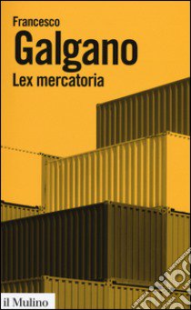 Lex mercatoria libro di Galgano Francesco