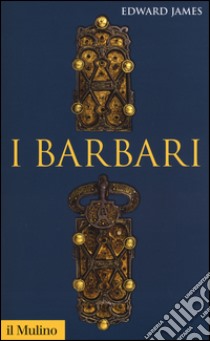 I barbari libro di James Edward; Azzara C. (cur.)