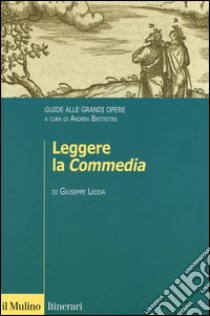 Leggere la «Commedia». Guide alle grandi opere libro di Ledda G. (cur.)