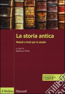 La storia antica. Metodi e fonti per lo studio. Con e-book libro di Poma G. (cur.)