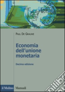 Economia dell'unione monetaria libro di De Grauwe Paul