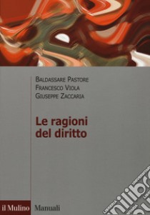 Le ragioni del diritto libro di Pastore Baldassare; Zaccaria Giuseppe; Viola Francesco