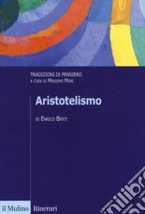 Aristotelismo. Tradizioni di pensiero libro di Berti Enrico