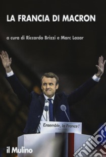 La Francia di Macron libro di Brizzi R. (cur.); Lazar M. (cur.)