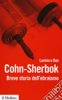 Breve storia dell'ebraismo libro di Cohn Sherbok Lavinia; Cohn Sherbok Dan