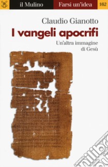 I vangeli apocrifi libro di Gianotto Claudio