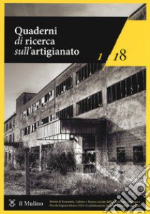 Quaderni di ricerca sull'artigianato (2018). Vol. 1 libro