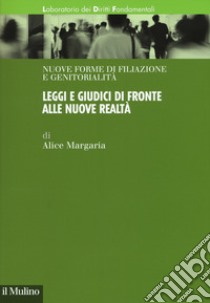 Leggi e giudici di fronte alle nuove realtà. Nuove forme di filiazione e genitorialità libro di Margaria A. (cur.)