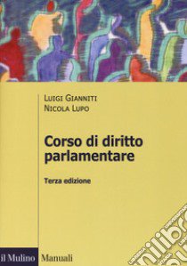 Corso di diritto parlamentare libro di Gianniti Luigi; Lupo Nicola