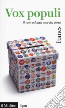 Vox populi. Il voto ad alta voce del 2018 libro di ITANES (cur.)