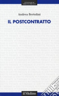 Il postcontratto libro di Bertolini Andrea