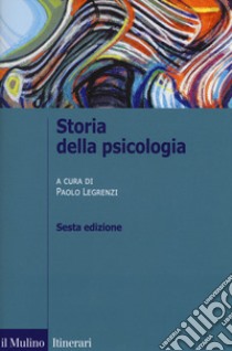 Storia della psicologia libro di Legrenzi P. (cur.)