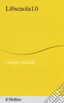 L@scuola1.0 libro di Ostinelli Giorgio