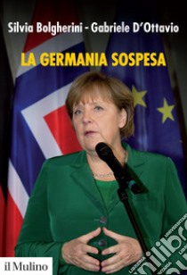 La Germania sospesa libro di Bolgherini Silvia; D'Ottavio Gabriele