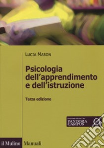 Psicologia dell'apprendimento e dell'istruzione libro di Mason Lucia