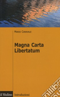 Magna carta libertatum libro di Caravale Mario