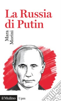 La Russia di Putin libro di Morini Mara