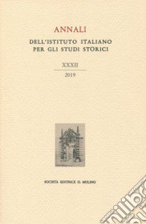 Annali dell'Istituto italiano per gli studi storici (2019). Vol. 32 libro