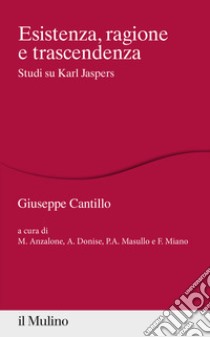 Esistenza, ragione e trascendenza. Studi su Karl Jaspers libro di Cantillo Giuseppe