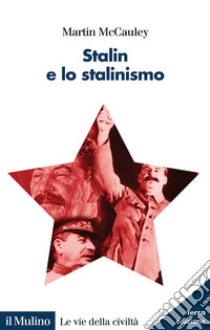 Stalin e lo stalinismo libro di McCauley Martin