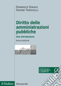 Diritto delle amministrazioni pubbliche. Una introduzione libro di Sorace Domenico; Torricelli Simone