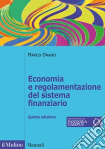 Economia e regolamentazione del sistema finanziario libro di Onado Marco