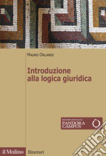 Introduzione alla logica giuridica libro di Orlandi Mauro