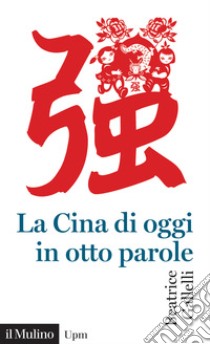 La Cina di oggi in otto parole libro di Gallelli Beatrice