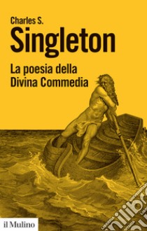 La poesia della Divina Commedia libro di Singleton Charles S.