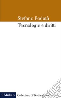 Tecnologie e diritti libro di Rodotà Stefano; Alpa G. (cur.); Marella M. R. (cur.); Marini G. (cur.)