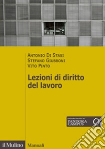 Lezioni di diritto del lavoro libro di Di Stasi Antonio; Giubboni Stefano; Pinto Vito