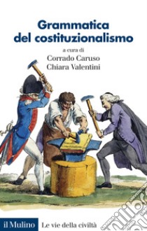 Grammatica del costituzionalismo libro di Caruso C. (cur.); Valentini C. (cur.)