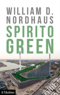 Spirito green libro di Nordhaus William D.