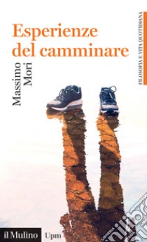 Esperienze del camminare libro di Mori Massimo