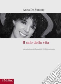 Il sale della vita libro di De Simone Anna