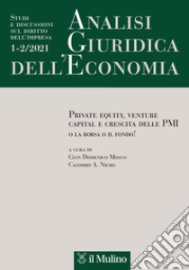 Analisi giuridica dell'economia (2021). Vol. 1-2: Private equity, venture capital e crescita delle PMI. O la borsa o il fondo! libro di Mosco G. D. (cur.); Nigro C. (cur.)