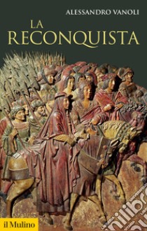 La reconquista libro di Vanoli Alessandro