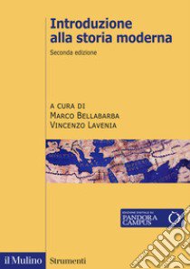 Introduzione alla storia moderna. Nuova ediz. libro di Bellabarba Marco; Lavenia Vincenzo