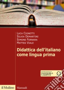 Didattica dell'italiano come lingua prima libro di Cignetti Luca; Demartini Silvia; Fornara Simone