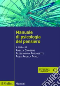 Manuale di psicologia del pensiero libro di Gangemi A. (cur.); Antonietti A. (cur.); Fabio R. A. (cur.)