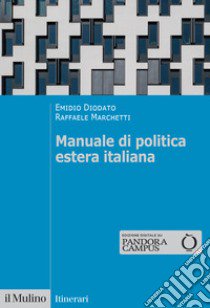 Manuale di politica estera italiana libro di Diodato Emidio; Marchetti Raffaele