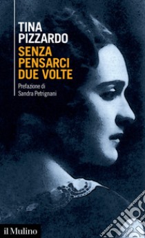 Senza pensarci due volte libro di Pizzardo Tina