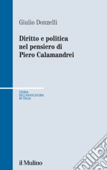 Diritto e politica nel pensiero di Piero Calamandrei libro di Donzelli Giulio